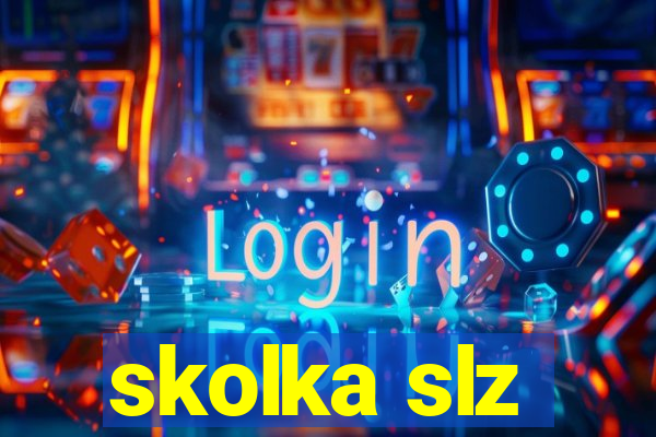 skolka slz