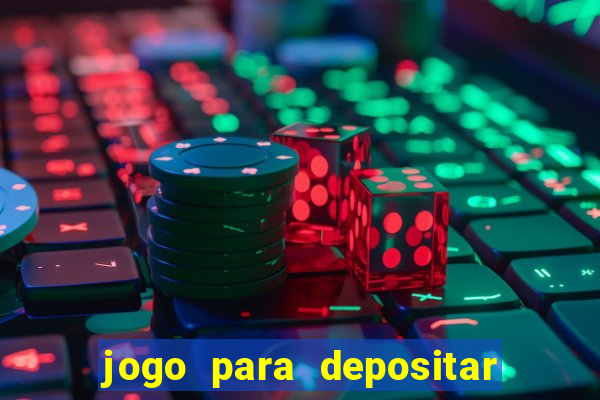 jogo para depositar 1 real