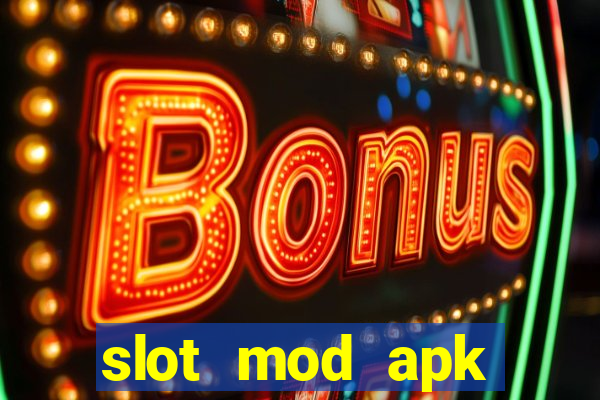 slot mod apk unlimited money