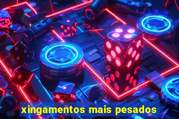 xingamentos mais pesados