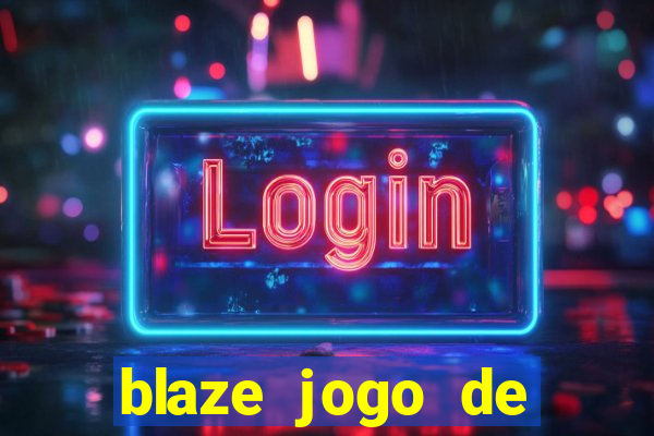 blaze jogo de aposta online