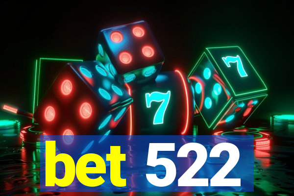 bet 522