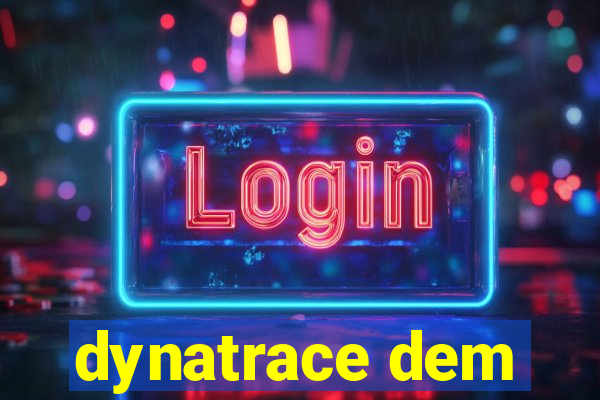 dynatrace dem