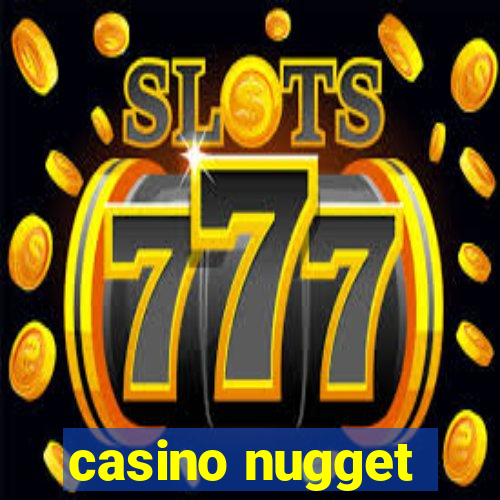 casino nugget