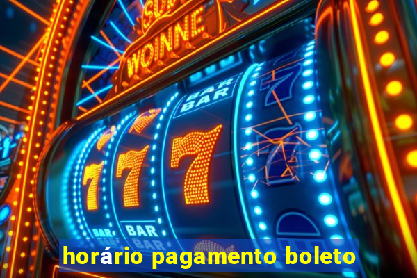 horário pagamento boleto