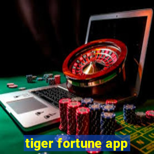 tiger fortune app