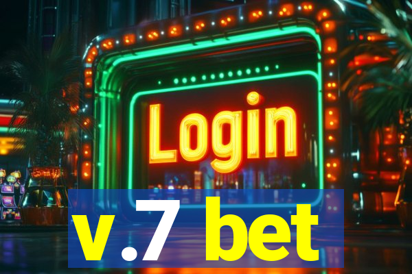 v.7 bet