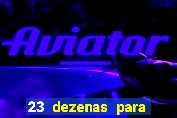 23 dezenas para lotofácil com retorno do investimento