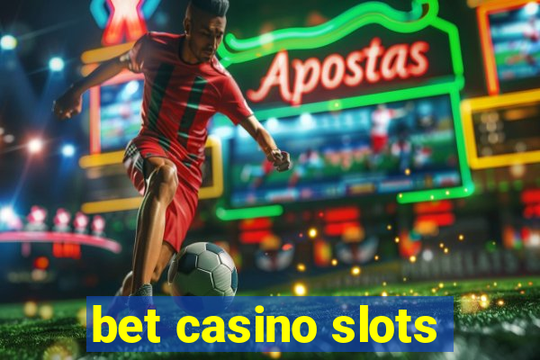 bet casino slots