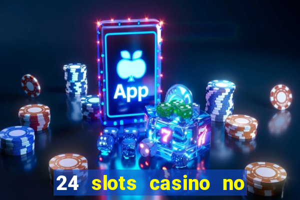 24 slots casino no deposit bonus code