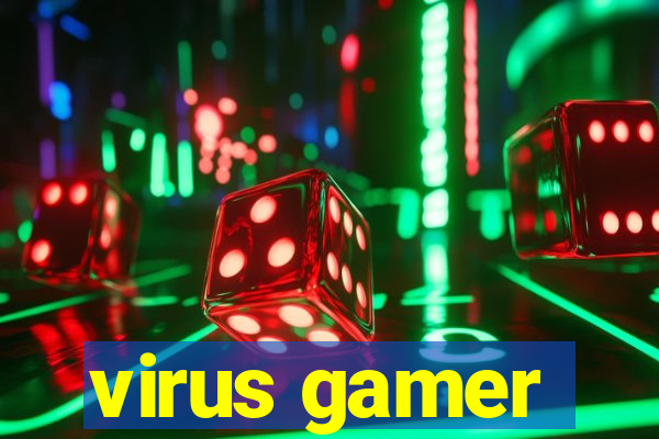 virus gamer