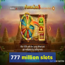 777 million slots