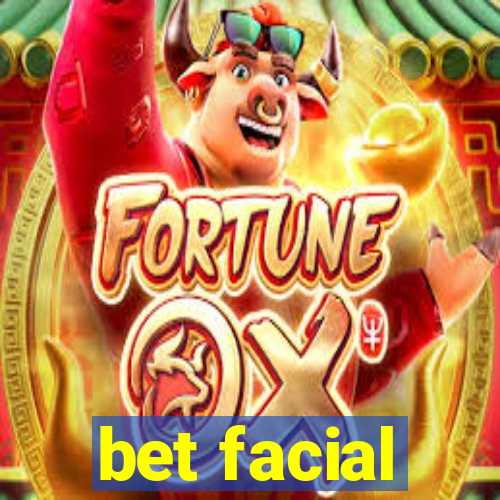 bet facial