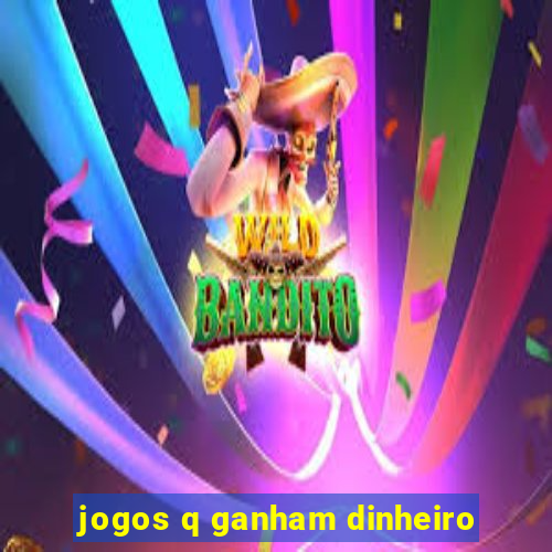 jogos q ganham dinheiro