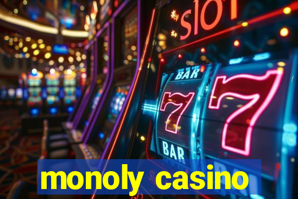 monoly casino