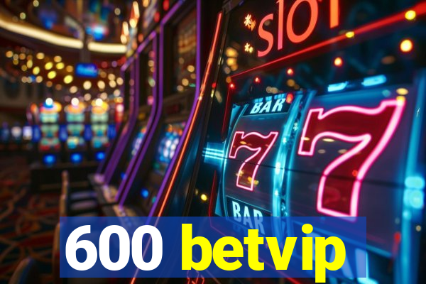 600 betvip