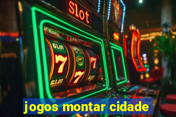 jogos montar cidade