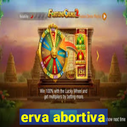 erva abortiva