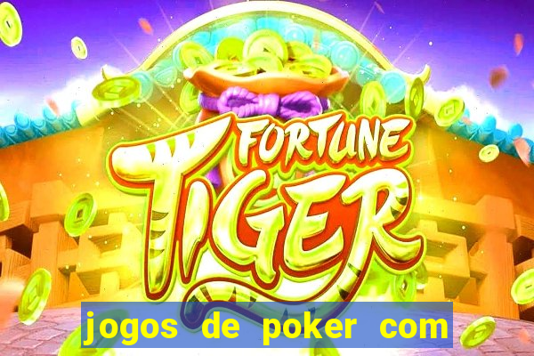 jogos de poker com dinheiro real