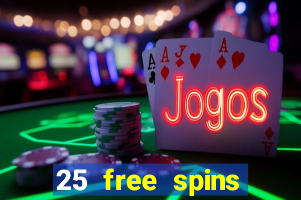 25 free spins casino no deposit