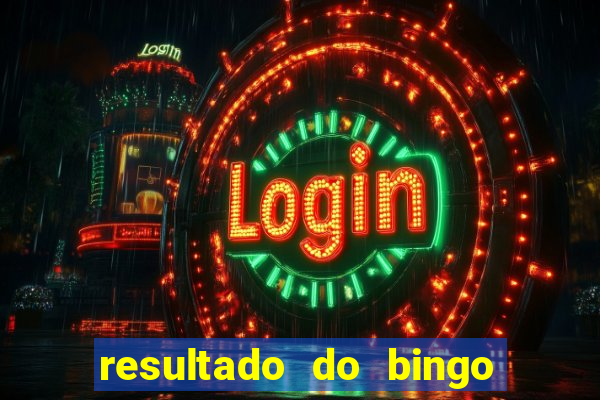 resultado do bingo de ontem