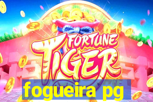 fogueira pg