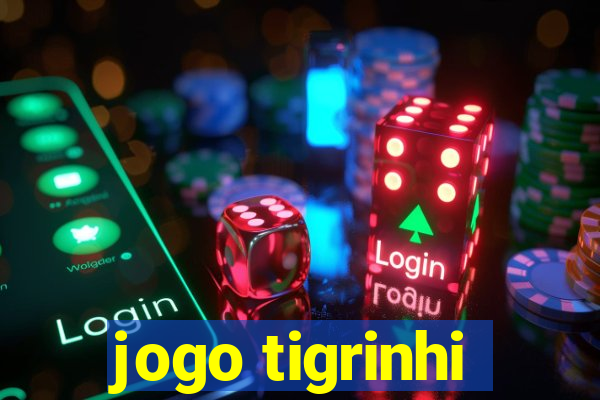 jogo tigrinhi