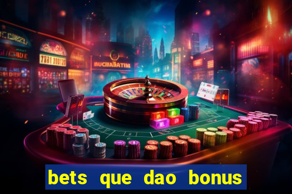 bets que dao bonus no cadastro sem deposito