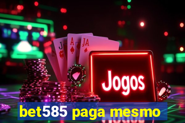 bet585 paga mesmo