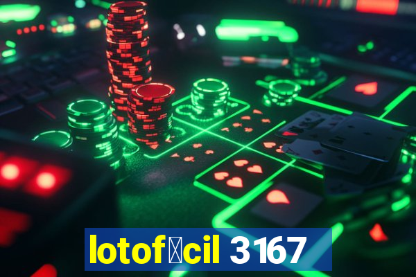 lotof谩cil 3167