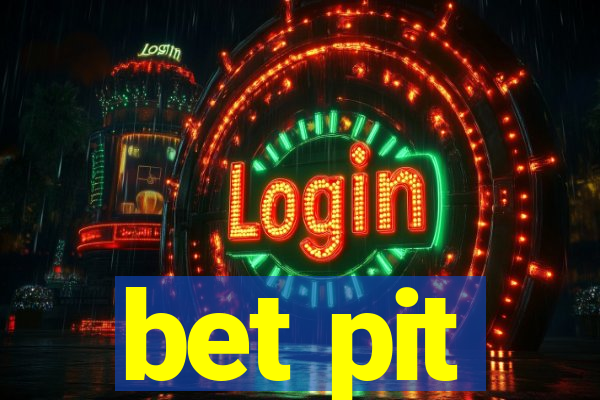 bet pit