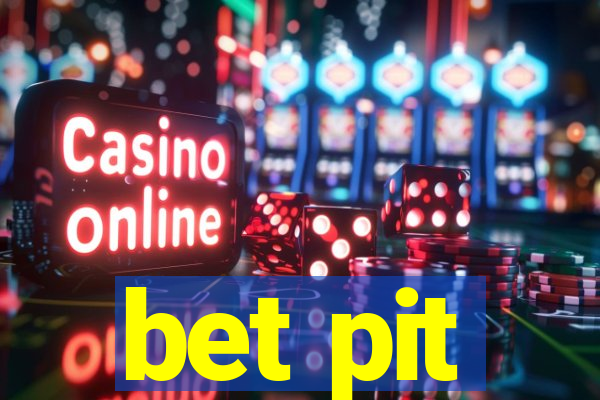 bet pit