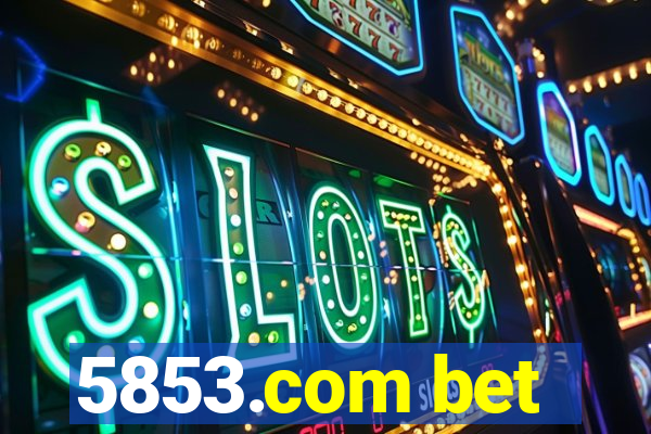 5853.com bet