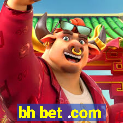 bh bet .com