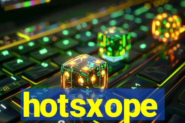 hotsxope