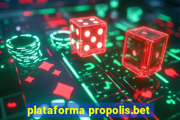 plataforma propolis.bet