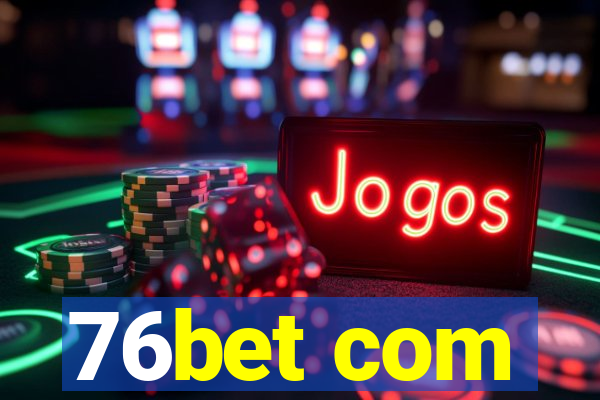 76bet com