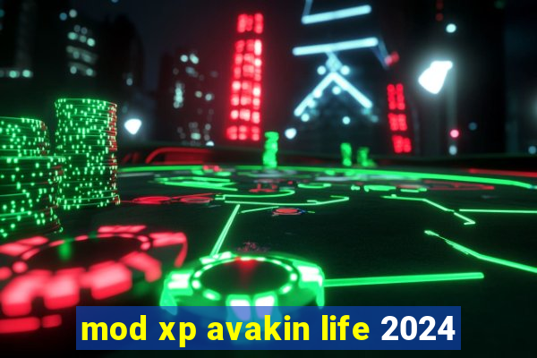 mod xp avakin life 2024