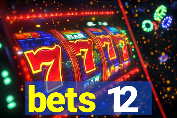 bets 12