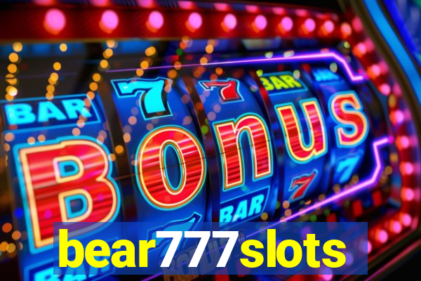 bear777slots