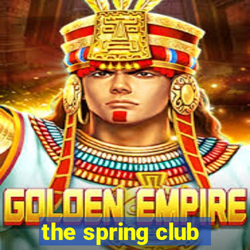 the spring club