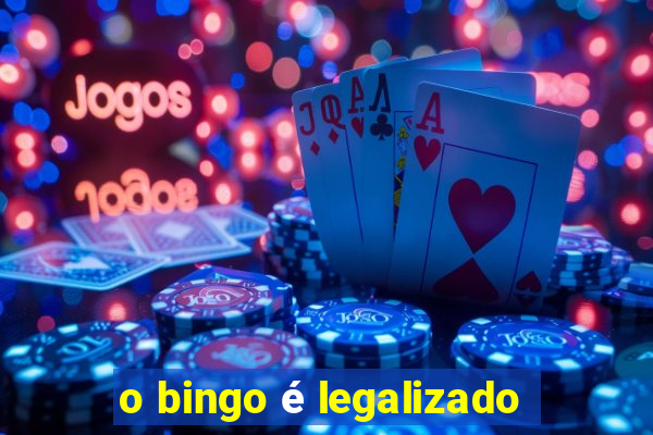 o bingo é legalizado