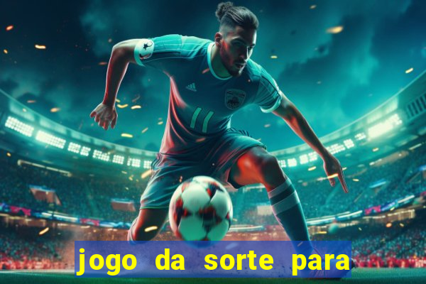 jogo da sorte para ganhar dinheiro