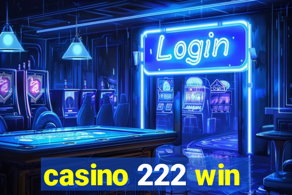 casino 222 win