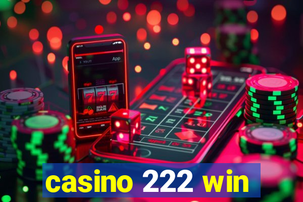 casino 222 win