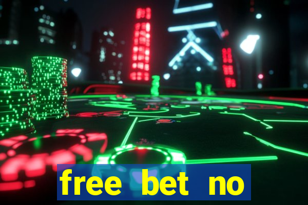 free bet no deposit casino