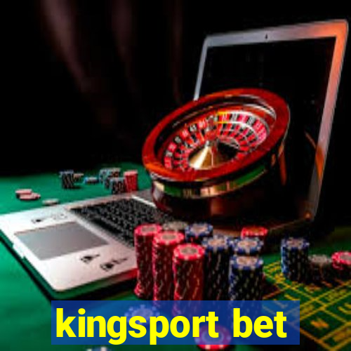 kingsport bet