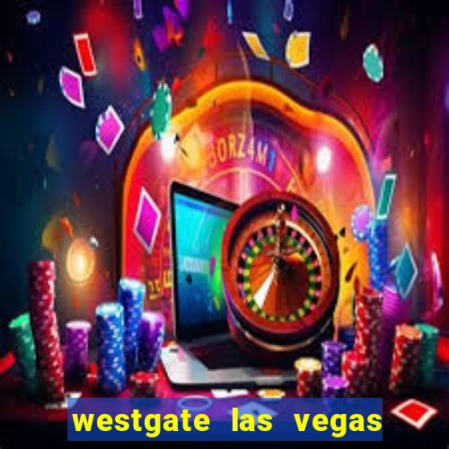 westgate las vegas and casino