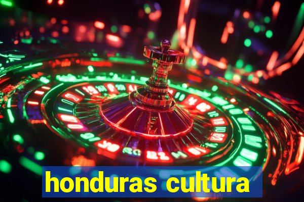 honduras cultura