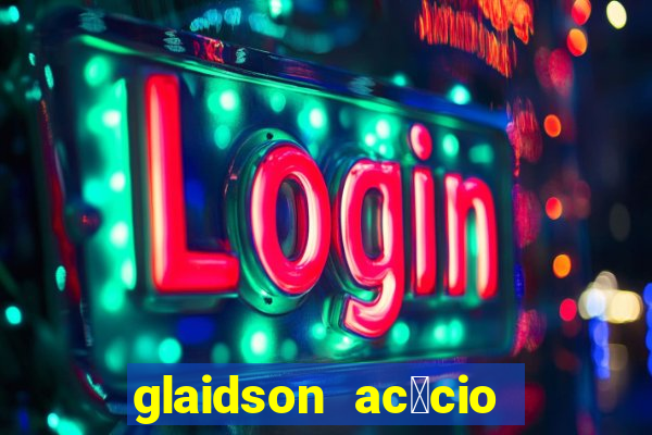 glaidson ac谩cio dos santos